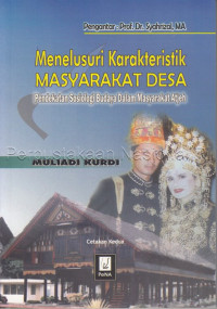 Image of Menelusuri karakteristik masyarakat desa ;  Pendekatan Sosiologi Budaya Dalam Masyarakat Atjeh