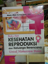 Image of Buku ajar kesehatan reproduksi dan keluarga berncana  untuk mahasiswa bidan