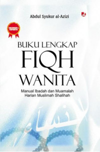 Buku Lengkap Fiqh Wanita Manual Ibadah Dan Muamalah Harian Muslimah Shalihah