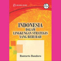 Indonesia Dalam Lingkungan Strategis Yang Berubah