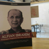 Image of Alfian Ibrahim Perjuangan , Pengabdian dan Cinta Untuk Aceh