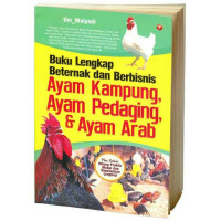 Buku Lengkap Beternak dan Berbisnis Ayam Kampung, Ayam Pedaging dan Ayam Arab