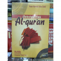 Tekstualitas Al- qur'an : Kritik terhadap Ulumul Qur'an
