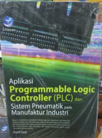 Aplikasi programmable logic controller ( PLC ) dan sistem pneumatik pada manufaktur indsutri