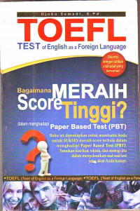 TOEFL : TEST of English as a Foreign Language
