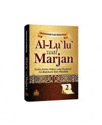 Image of Al - Lu'lu' wal Marjan : Hadits - Hadist Pilihan yang Disepakati Al- Bukhari dan Muslim