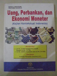 Image of Uang, Perbankan, dan Ekonomi Moneter ( Kajian Kontekstual Indonesia)