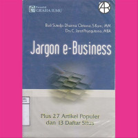 Jargon e- business : Plus 27 artikel Populer dan 13 daftar Situs