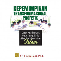 KEPEMIMPINAN TRANSFORMASIONAL PROFETIK, Cet-1