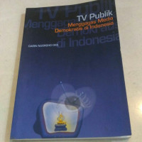 Image of TV Publik : Menggagas media demokratis di indonesia. ( D. Kemalawati )