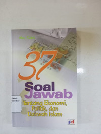 Image of 37 Soal Jawab Tentang Ekonomi, Politik dan Dakwah Islam