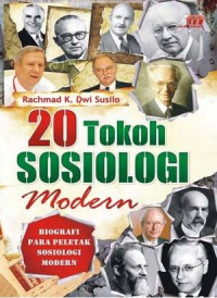 20 tokoh sosiologi modern : Biografi para peletak sosiologi modern, cet.3