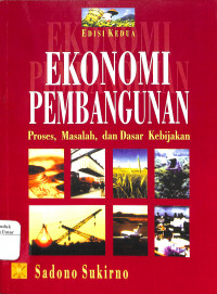 Ekonomi Pembangunan : Proses, Masalah dan Dasar Kebijakan , Edisi 2