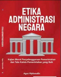 Etika Administrasi Negara. Edisi I