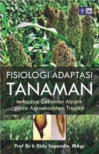 Fisilogi Adaptasi Tanaman terhadap Cekaman Abiotik pada Agroekosistem Tropika