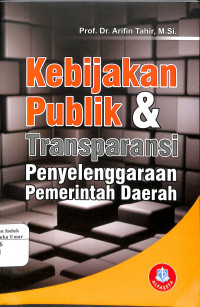 Kebijakan Publik & Transparasi Penyelenggaraan Pemerintah Daerah