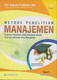 Metode Penelitian Manajemen. Edisi 5
Pedoman penelitian untuk penulisan skripsi, tesis dan Disertasi ilmu manajemen