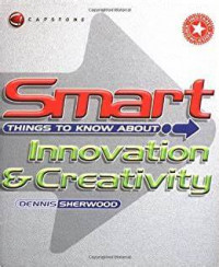 SMART THINGS TO KNOW ABOUT : Innovation dan Creativity