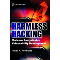 Harmless Hacking Malware Analysis dan Vulnerability Development