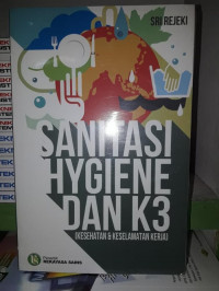 Image of sanitasi hygiene dan K3 : kesehatan dan keselamatan kerja