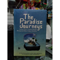 The Paradise Dourneys : Curhat Para  Traveler Muslim Menyusuri Asia, Eropa, Amerika