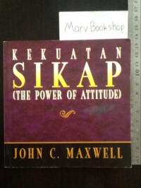 Kekuatan Sikap = The Power Of Attitude