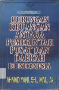 Image of Hubungan Keuangan Antara Pemerintah Pusat dan Daerah Di Indonesia