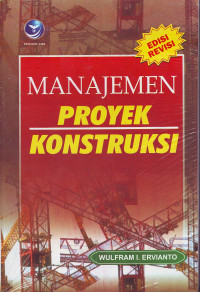 Image of Manajemen Proyek Konstruksi Edisi - Revisi