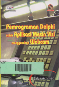 Pemrograman delphi untuk aplikasi mesin visi menggunakan webcam,cet.1